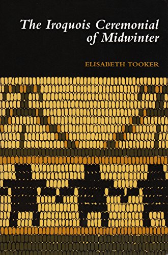 The Iroquois Ceremonial of Midwinter (The Iroquois and Their Neighbors)