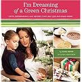 I'm Dreaming of a Green Christmas (Gifts, Decorations, and Recipes That Use Less and Mean More) (Paperback)