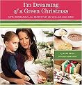 I'm Dreaming of a Green Christmas (Gifts, Decorations, and Recipes That Use Less and Mean More) (Paperback)