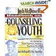 Handbook on Counseling Youth: A Comprehensive Guide for Equipping Youth Workers, Pastors, Teachers, Parents
