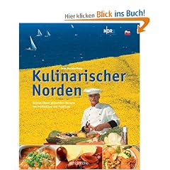 Kulinarischer Norden. Rezepte von Profik�chen und Publikum