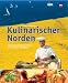 Bücher : Kulinarischer Norden. Rezepte von Profiköchen und Publikum