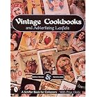 Vintage Cookbooks and Advertising Leaflets by Sandra J. Norman and Karrie K. Andes