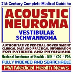 21st Century Complete Medical Guide to Acoustic Neuroma, Vestibular Schwannoma,... by PM Medical Health News