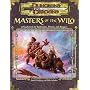 Masters of the Wild: A Guidebook to Barbarians, Druids and Rangers (Dungeons & Dragons)