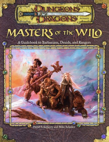 Cover image : Masters of the Wild: A Guidebook to Barbarians, Druids, and Rangers (D&D Accessory)