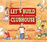 Cover of Let's Build a Clubhouse by Marilyn Singer 0618306706
