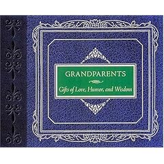 Grandparents: Gifts of Love Humour and Wisdom