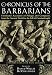 Books : Chronicles of the Barbarians:: Firsthand Accounts of Pillage and Conquest, from the Ancient World to the Fall o f Constantinople