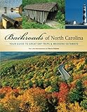 Backroads of North Carolina: Your Guide to Great Day Trips & Weekend Getaways