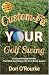 Book Custom-Fit YOUR Golf Swing: Go Beyond Swing Methods and Find YOUR Best Swing with the I-Swing System