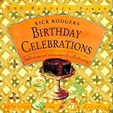 Birthday Celebrations: Surefire Recipes and Exciting Menus for a Flawless Party! (The Perfect Party)