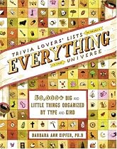 Trivia Lovers' Lists of Nearly Everything in the Universe: 50,000+ Big & Little Things Organized by Type and Kind