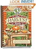 The Harvest Table: Welcome Autumn with Our Bountiful Collection of Scrumptious Seasonal Recipes, Helpful Tips and Heartwar...