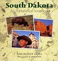 South Dakota: An Alphabetical Scrapbook