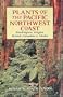 Plants of the Pacific Northwest Coast: Washington, Oregon, British Columbia, and Alaska