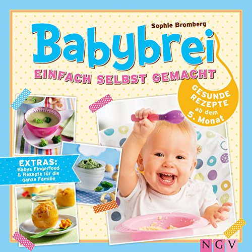 Download Babybrei einfach selbst gemacht: Gesunde Rezepte ab dem 5. Monat Download Babybrei einfach selbst gemacht: Gesunde Rezepte ab dem 5. Monat