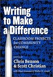 Writing to Make a Difference: Classroom Projects for Community Change (Practitioner Inquiry, 20)