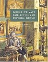 Great Private Collections of Imperial Russia