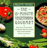 The 15-Minute Vegetarian Gourmet