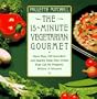 The 15-Minute Vegetarian Gourmet