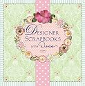 Designer Scrapbooks with Dena