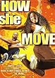 How She Move