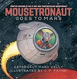 Mousetronaut Goes to Mars (Paula Wiseman Books)