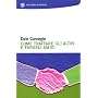 Come trattare gli altri e farseli amici di Dale Carnegie