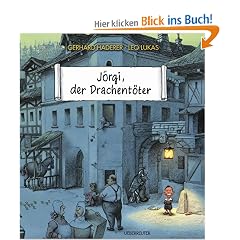J�rgi, der Drachent�ter. Ein Bilderbuch f�r Kinder und Erwachsene