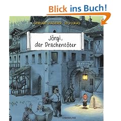 J�rgi, der Drachent�ter. Ein Bilderbuch f�r Kinder und Erwachsene