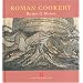 Roman Cookery: Recipes and History (Cooking Through the Ages)
