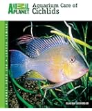Aquarium Care of Cichlids (Animal Planet® Pet Care Library)