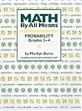 Math By All Means: Probability, Grades 3-4
