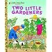 Two Little Gardeners (Little Golden Book)