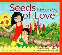 Seeds of Love: For Brothers and Sisters of International Adoption