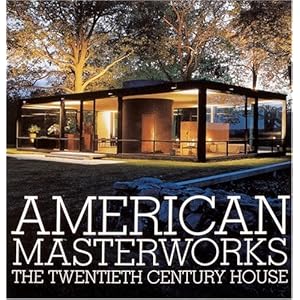American Masterworks: The Twentieth-Century House