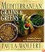 Mediterranean Grains and Greens: A Book of Savory, Sun-Drenched Recipes