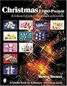 Christmas: 1960-Present: A Collectors Guide to Decorations and Customs (Schiffer Book for Collectors)