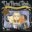 The Period Book: Everything You Don't Want To Ask But Need To Know (Turtleback School & Library Binding Edition)