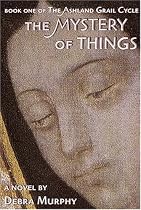 The Mystery of Things (The Ashland Grail Cycle)