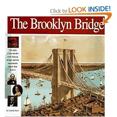 The Brooklyn Bridge: The story of the world's most famous bridge and  the remarkable family that built it. (Wonders of the World Book)