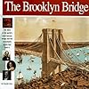 The Brooklyn Bridge: The story of the world's most famous bridge and  the remarkable family that built it. (Wonders of the World Book)