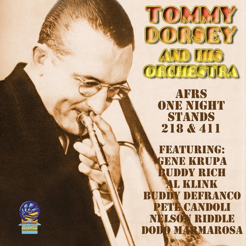 Tommy Dorsey & His Orchestra - AFRS One Night Stands 218 & 411 - Zortam Music