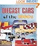 Diecast Cars of the 1960s (Enthusiast Color Series)
