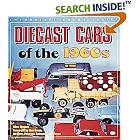 Click here to buy Diecast Cars of the 1960s (Enthusiast Color Series) by  Mac Ragan and Ken Gross.