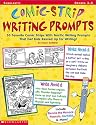 Comic-Strip Writing Prompts:  50 Favorite Comic Strips with Terrific Writing Prompts That Get Kids Revved Up for Writing! (Grades 3-5)