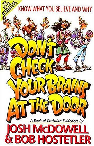 Don't Check Your Brains at the Door: A Book of Christian Evidences (Know What You Believe and Why) under Apologetics in The Books Store