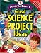 Janice VanCleave's Great Science Project Ideas from Real Kids (Janice VanCleave Presents)