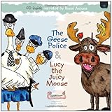 The geese police ; &, Lucy the juicy moose